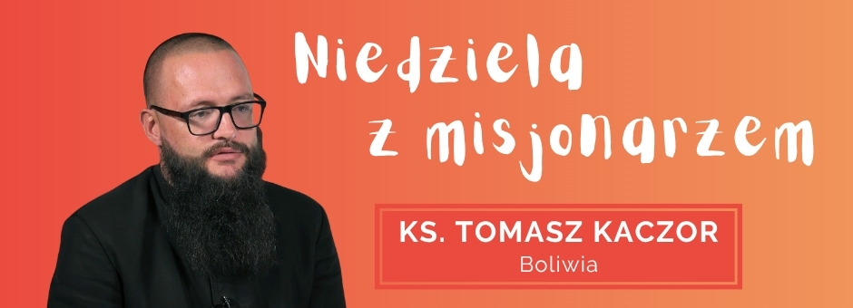 Misjonarz w naszej parafii - ks. Tomasz Kaczor